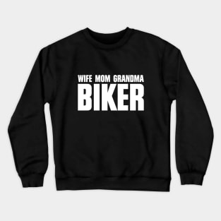 Wife Mom Grandma Biker Mother Bike Lover Quote Crewneck Sweatshirt